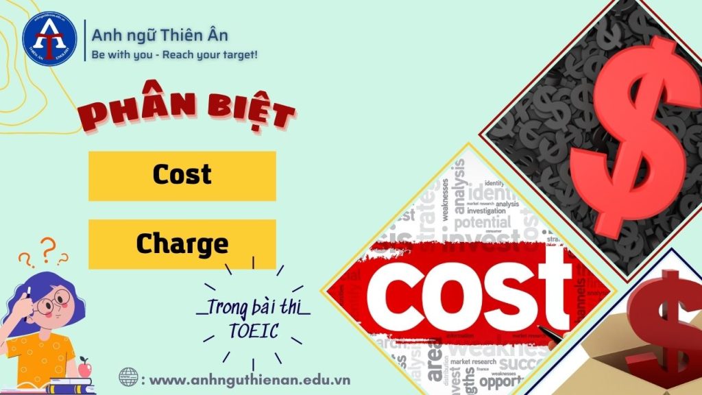 phan biet cost va charge trong tieng anh - anh ngu thien an