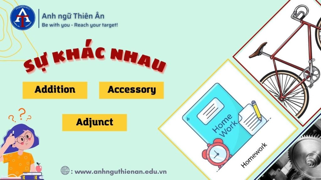 addition, accessory, adjunct - anh ngu thien an