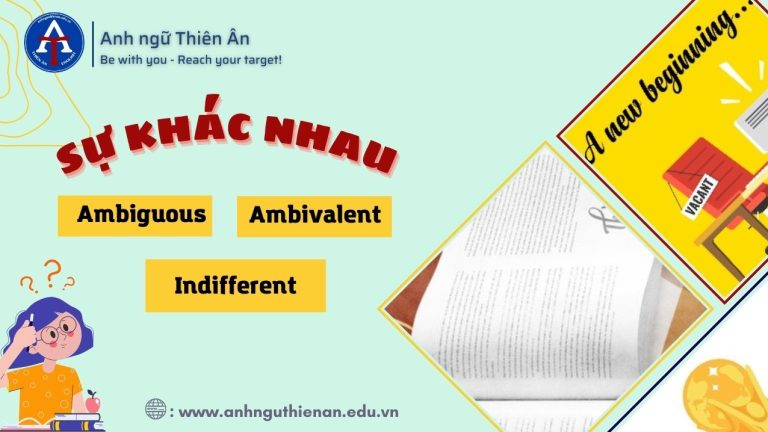 ambiguous, ambivalent, indifferent – anh ngu thien an