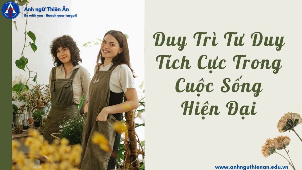 05 cach duy tri tu duy tich cuc trong cuoc song hien dai - anh ngu thien an