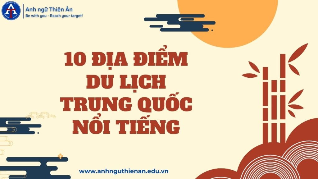 10 dia diem du lich Trung Quoc noi tieng - anh ngu thien an