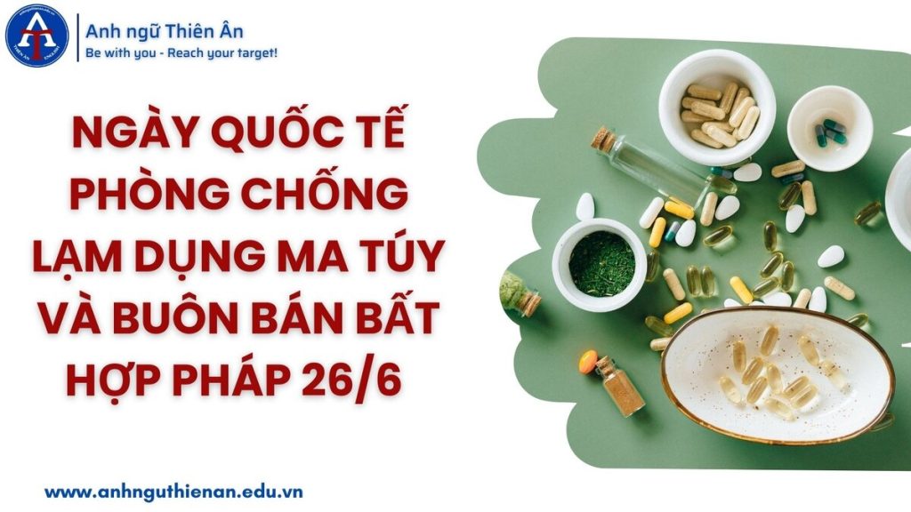 ngay quoc te phong chong lam dung ma tuy va buon ban bat hop phap - anh ngu thien an