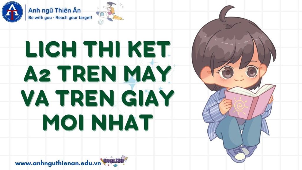 lich thi ket a2 - anh ngu thien an