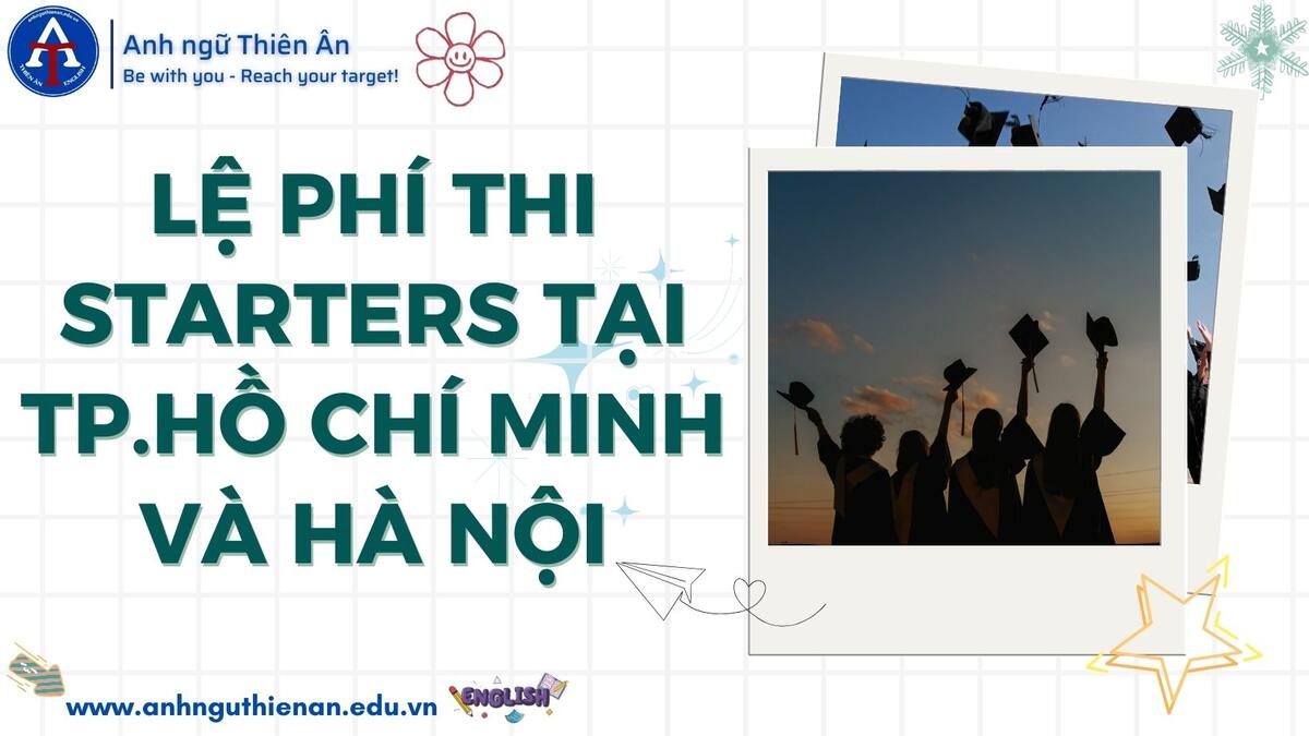 le phi thi starters cambridge moi nhat - anh ngu thien an