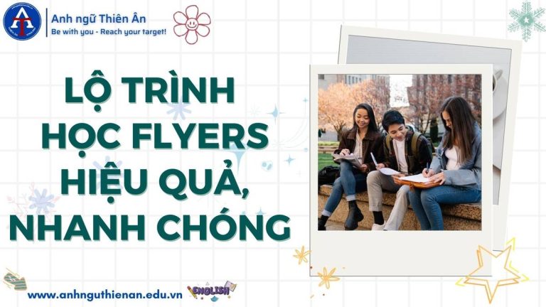 lo trinh hoc flyers cambridge - anh ngu thien an