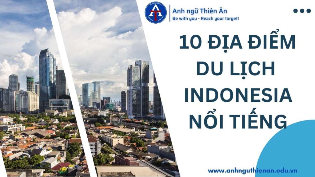 du lich indonesia - anh ngu thien an