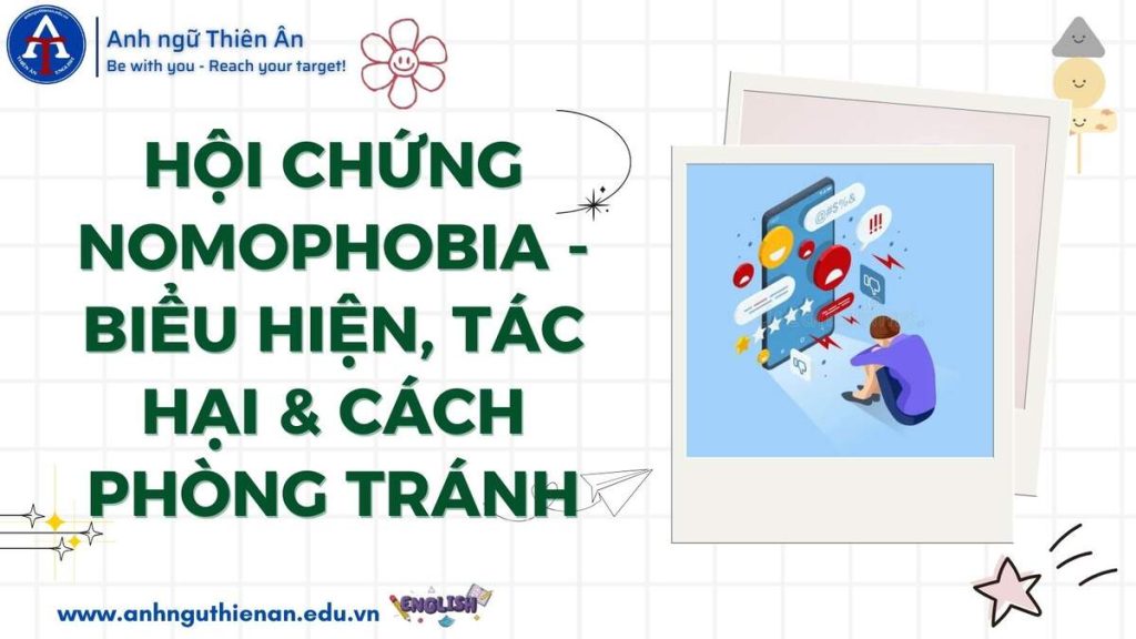 hoi chung nomophobia bieu hien tac hai cach phong tranh - anh ngu thien an
