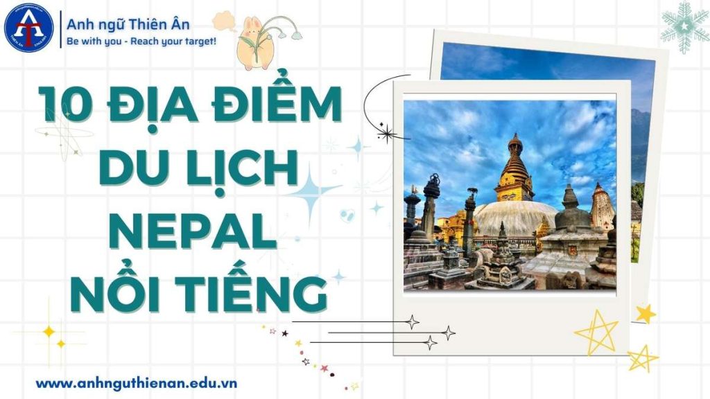 10 dia diem du lich nepal - anh ngu thien an