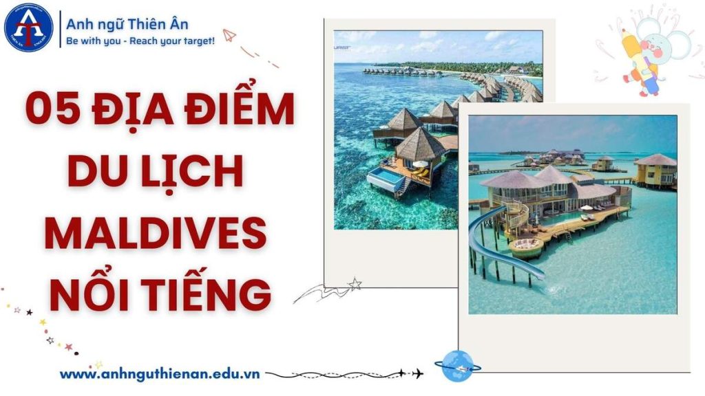 5 dia diem du lich maldives - anh ngu thien an