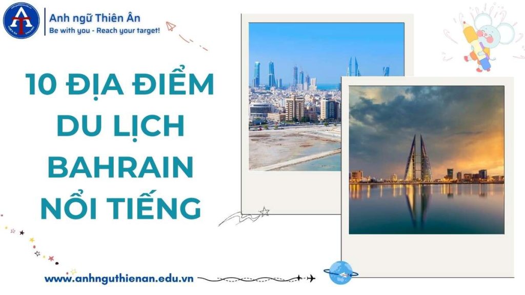 10 dia diem du lich bahrain - anh ngu thien an