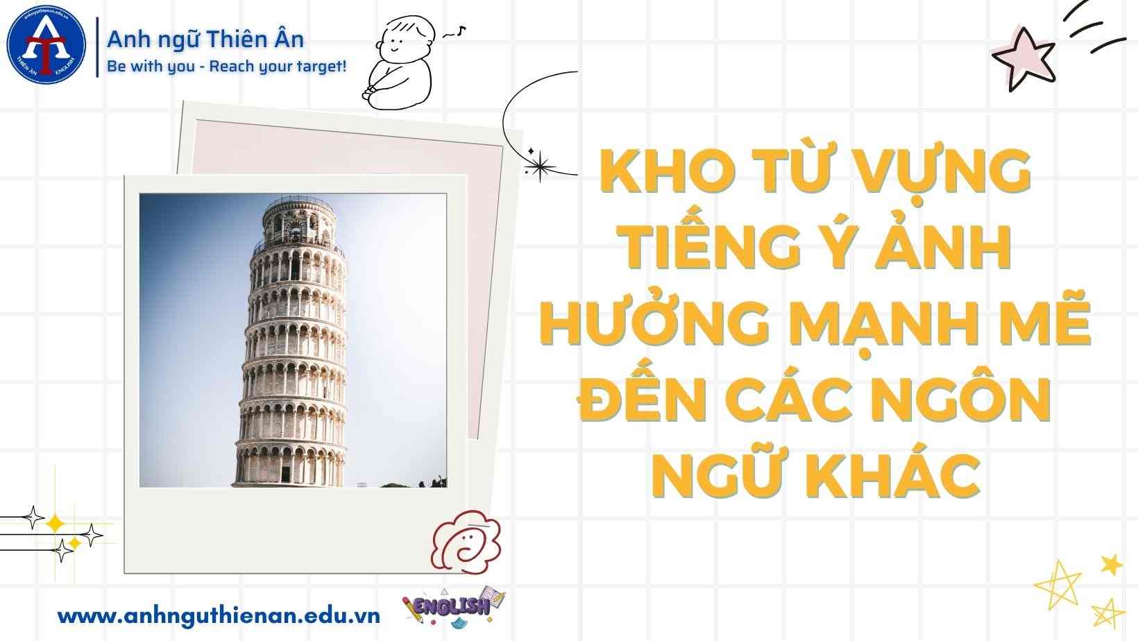 10 diem thu vi cua tieng y - anh ngu thien an