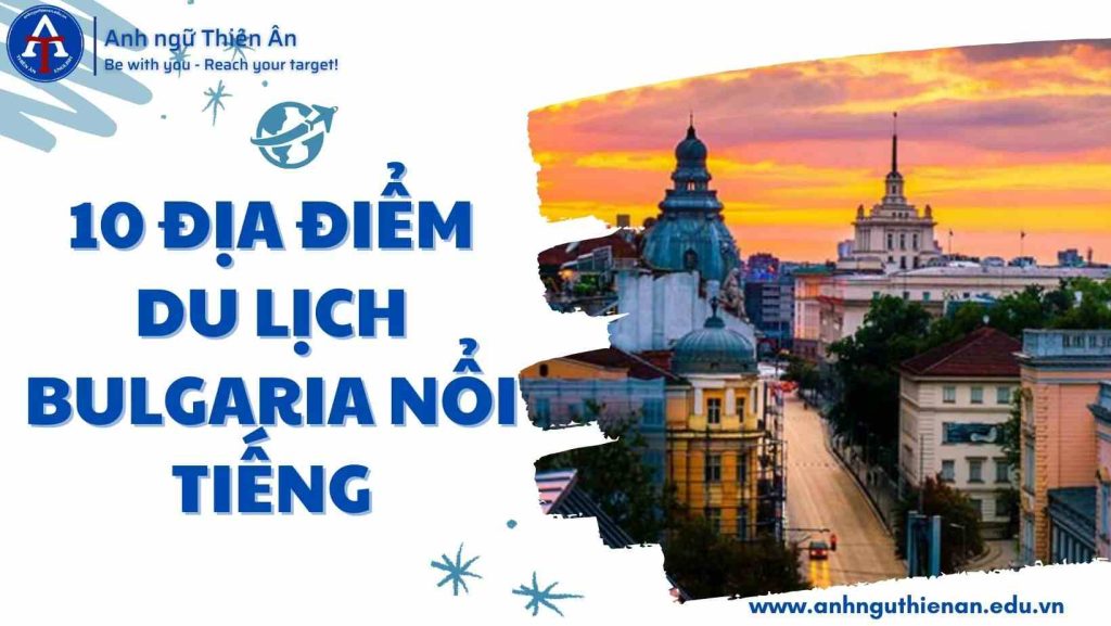 10 dia diem du lich bulgaria- anh ngu thien an