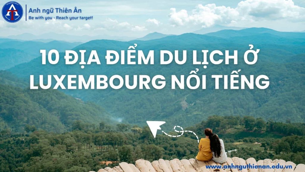 10 dia diem du lich luxembourg - anh ngu thien an