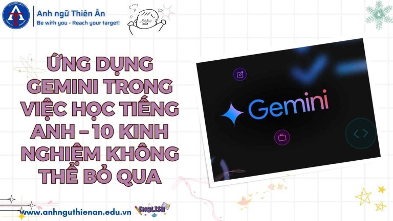 kinh nghiem ung dung gemini trong viec hoc tieng anh - anh ngu thien an