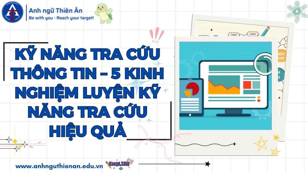 kinh nghiem luyen ky nang tra cuu thong tin - anh ngu thien an