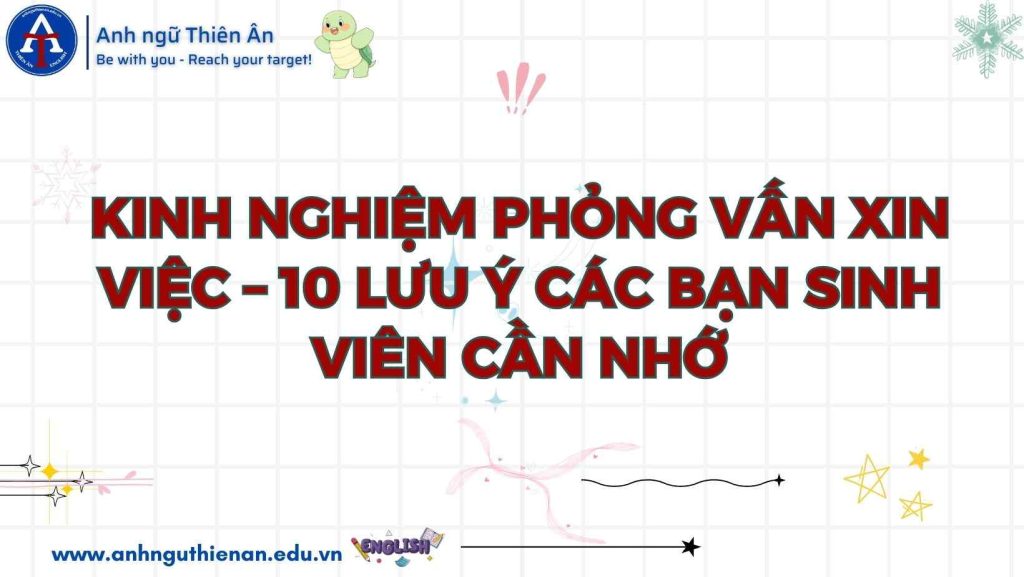 kinh nghiem phong van xin viec - anh ngu thien an