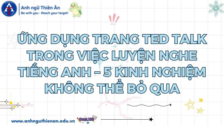 Ứng Dụng Trang TED Talk Trong Việc Luyện Nghe Tiếng Anh